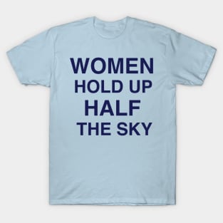 WOMEN HOLD UP HALF THE SKY T-Shirt